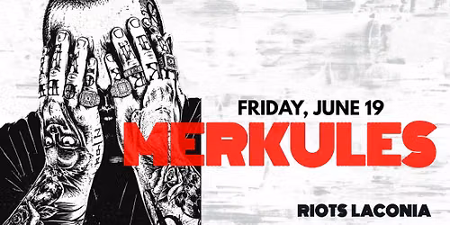 MERKULES @ RIOTS Laconia