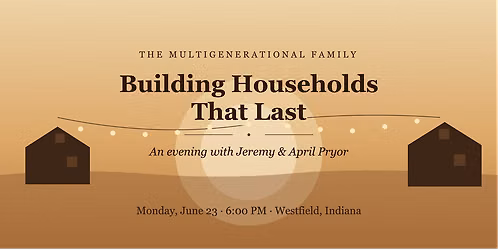 The Multigenerational Family: Building Households That Last
