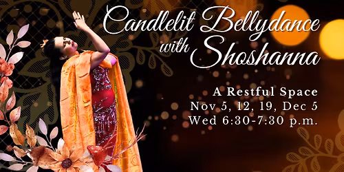 Candlelit Bellydance Fall series with Shoshanna