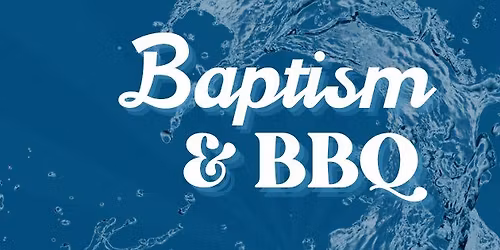 Baptism & BBQ