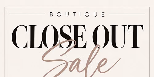 Boutique Closeout Sale!!