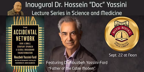 Inaugural Dr. Hossein \u201cDoc\u201d Yassini Lecture Series in Science & Medicine