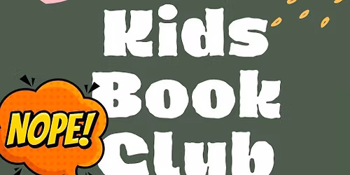 Kids Book Club - NOTE THIS IS A WEEK EARLIER!