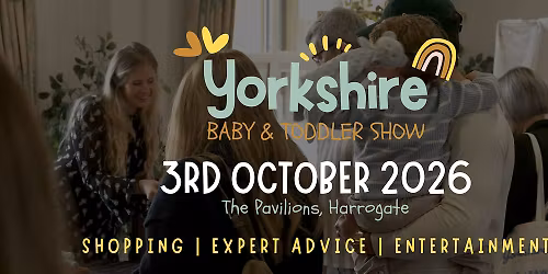 Yorkshire Baby & Toddler Show Autumn 2026