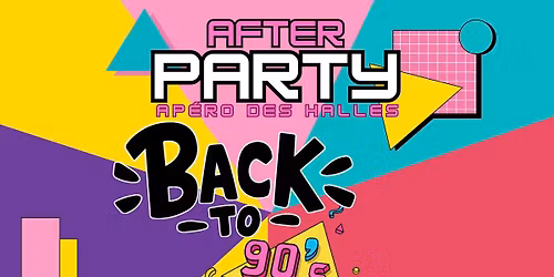 After party "Ap\u00e9ro de la halle" - BACK TO 90'