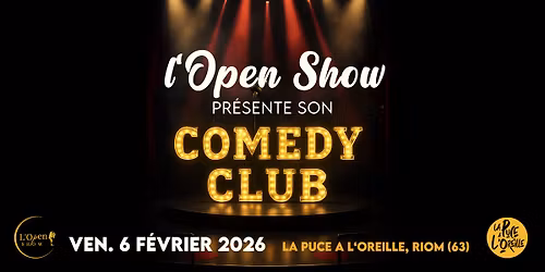 L'Open Show fait son Comedy Club | La Puce a L'Oreille, Riom (63)
