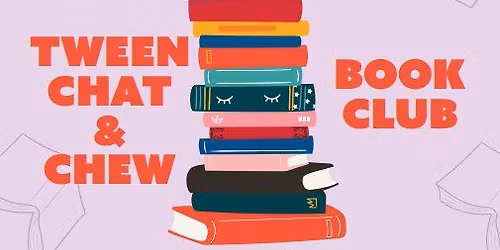 Tween Chat & Chew Book Club