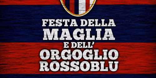 FESTA DELLA MAGLIA E DELL\u2019ORGOGLIO ROSSOBLU