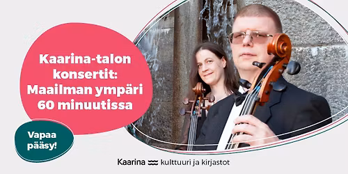 Kaarina-talon konsertit: Matka maailman ymp\u00e4ri 60 minuutissa