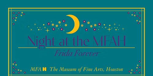 Night at the MFAH: Frida Forever