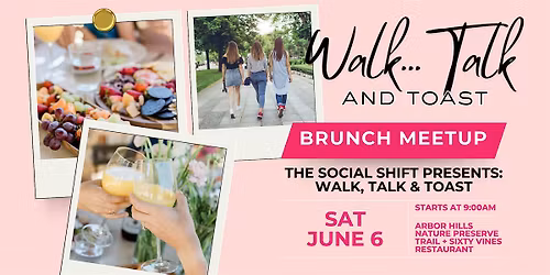 The Social Shift Presents: Walk, Talk & Toast-First We Walk, Then We Brunch