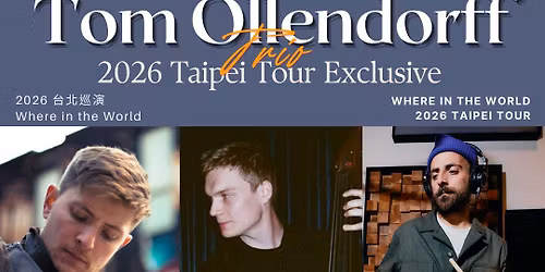 \u300aConcert\u6f14\u594f\u6703\u300bTom Ollendorff 2026 Tour