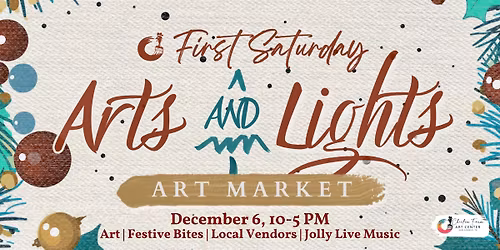 \ud83c\udf1f\ud83c\udf85Arts and Lights First Saturday Art Market! \ud83e\udd29
