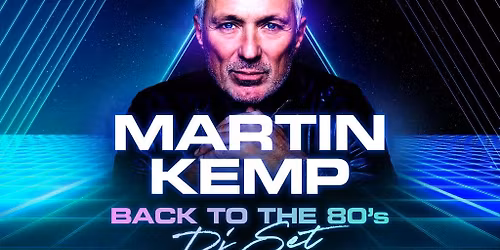 Martin Kemp's Back to the 80s DJ Set | SteelYard Sheffield