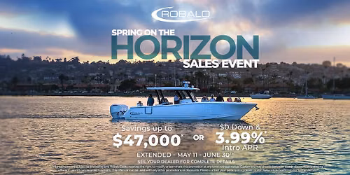 \ud83d\udea8 EXTENDED: Robalo Spring Savings Event | Up to $47,000 Off Through June 30