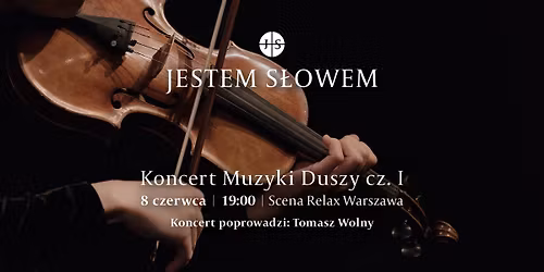 Jestem S\u0142owem - Koncert Muzyki Duszy - Warszawa