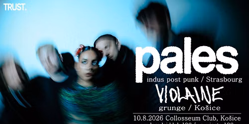 \u2726 PALES \u2726 (indus post punk, Strasbourg) \u2726 VIOLAINE \u2726 (grunge\/Ko\u0161ice) \/\/ 777