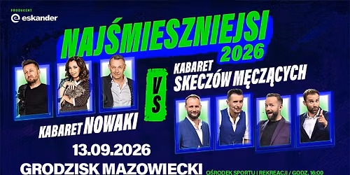 🟢 20.09.2026 • Ostrów WLKP. • Najśmieszniejsi 2026 - Kabaret Nowaki vs Kabaret Skeczów Męczących