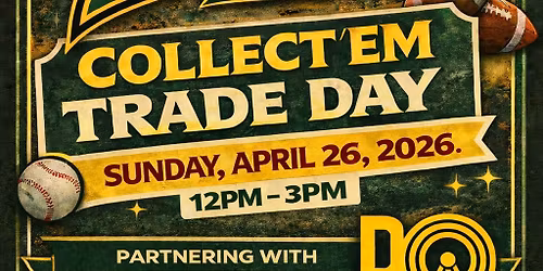 Collect 'Em Again Trade Day