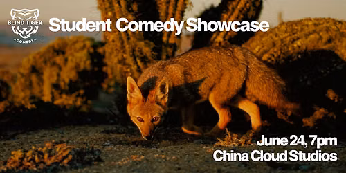 Blind Tiger Comedy Student Showcase: Fox (EARLY SHOW)