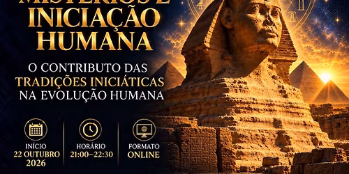 ESCOLAS DE MIST\u00c9RIOS E INICIA\u00c7\u00c3O HUMANA: Contributo das Ordens Inici\u00e1ticas \u00e0 Evolu\u00e7\u00e3o Humana -Online