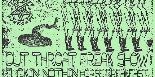 SCPC presents: Cut Throat Freak Show, Horse Breakfast, Fuckin Nothin, Naked Movie Star, Dick Wolf