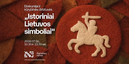 Ekskursija ir k\u016brybin\u0117s dirbtuv\u0117s \u201eIstoriniai Lietuvos simboliai\u201c