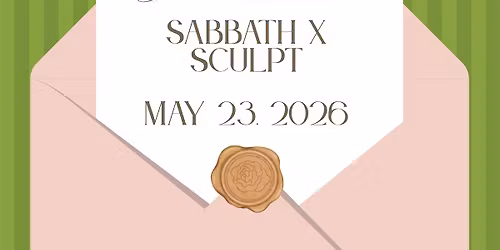 Sabbath x Sculpt (The Sabbath Circle + The Sculpt Squad)