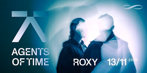 AGENTS OF TIME \u221e ROXY PRAGUE