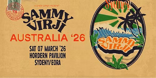 Higher Grnd Presents Sammy Virji (UK) - Sydney
