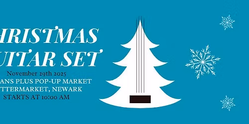 Festive guitar set at Buttermarket, Newark! ✨