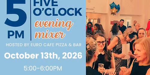 5 O'Clock Evening Mixer - Euro Cafe Pizza & Bar