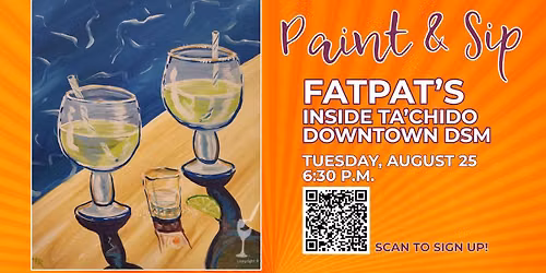 Paint & Sip at FatPat's \u2014 Downtown DSM!