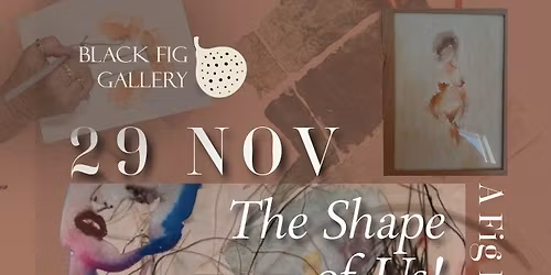 The Shape of Us - A Black Fig Fundraiser Workshop