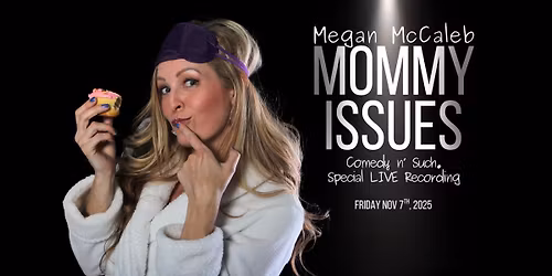 Mommy Issues - A Comedy Variety Show