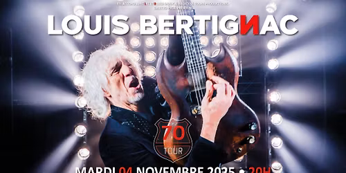 LOUIS BERTIGNAC - 04\/11\/25 PALAIS NIKA\u00cfA