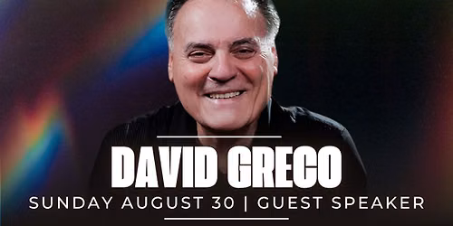 Sunday Worship Service With Guest Speaker David Greco