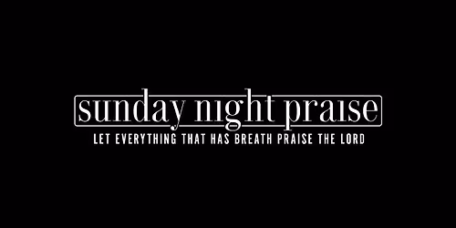 Sunday Night Praise