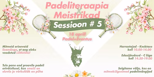 Padeliteraapia X Meistrikad Sessioon#5 @ Padel+ Eventus
