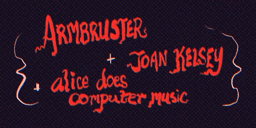 Armbruster | Joan Kelsey | alice does computer music