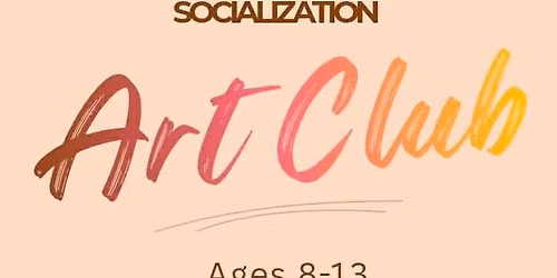 Art Club Social Ages 8-13, Thursdays July 9-30, 11:30-1pm