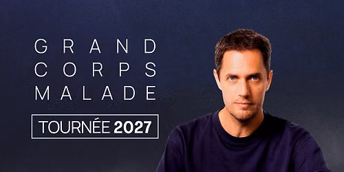 Grand Corps Malade \u2022 29\/01\/2027 \u2022 Le Libert\u00e9, Rennes