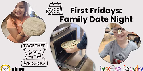 First Fridays: Family Date Night