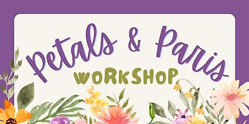 Petals & Paris Workshop