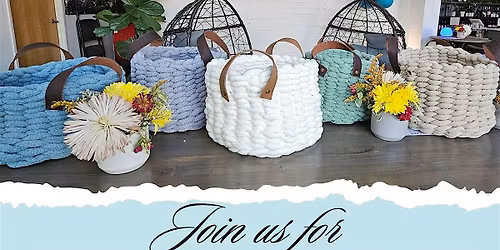 Chunky Yarn Basket Weaving Workshop