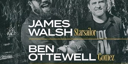 An Evening with Ben Ottewell (Gomez) and James Walsh (Starsailor)