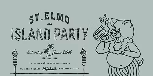 Annual Island Party & Mahalo Release: Both St. Elmo Locations