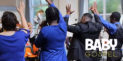 BABY GOSPEL: BLACK HISTORY MONTH SPECIAL \u2013 COVENT GARDEN