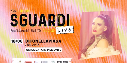 DITONELLAPIAGA con \u201cLive 2026" \/ SGUARDI LIVE - RIVOLI (TO) - Unica Data in Piemonte