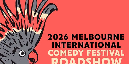 Melbourne International Comedy Festival Roadshow 2026